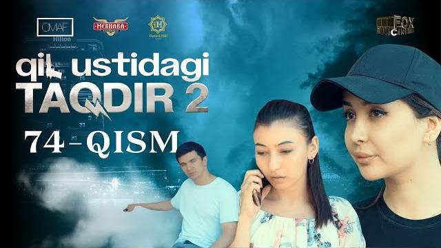 Qil ustidagi taqdir 2 - mavsum 74 - qism (milliy serial) | қил устидаги тақдир 2 - мавсум 74 - қисм Qil ustidagi taqdir 2 - mavsum 74 - qism (milliy serial) | қил устидаги тақдир 2 - мавсум 74 - қисм
