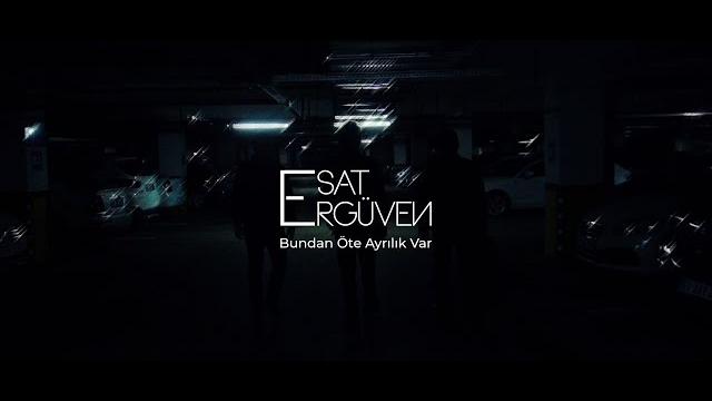 Esat ergüven - bundan öte ayrilik var Esat ergüven - bundan öte ayrilik var