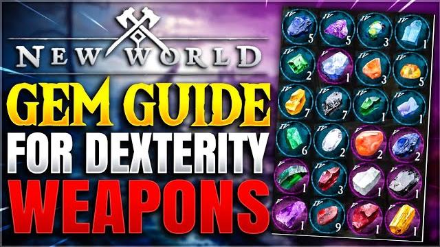 New world - gem guide for all dexterity weapons + general advice & tips (dexterity build gem guide) New world - gem guide for all dexterity weapons + general advice & tips (dexterity build gem guide)