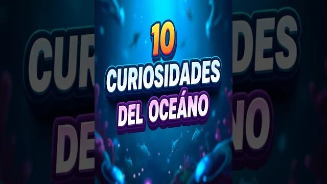 “10 secretos del océano que nadie te cuenta” “10 secretos del océano que nadie te cuenta”