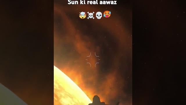 Sun ki real #aawaz hot temperature#pns Sun ki real #aawaz hot temperature#pns
