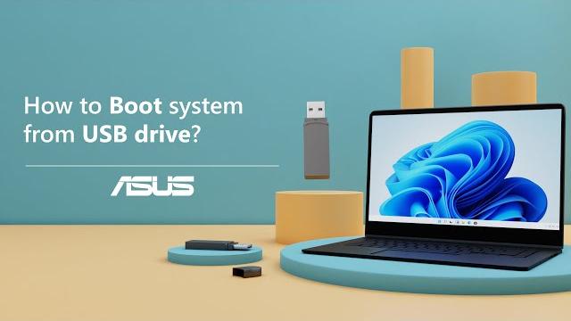 How to boot system from usb drive? | asus support How to boot system from usb drive? | asus support