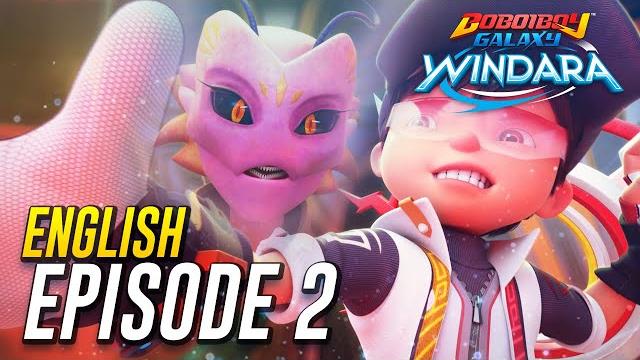 Ep02 - boboiboy galaxy windara | disruption in windara Ep02 - boboiboy galaxy windara | disruption in windara