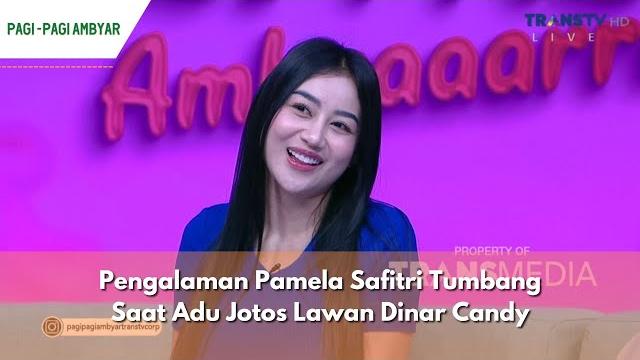 Pengalaman pamela safitri tumbang saat adu jotos lawan dinar candy | pagi pagi ambyar (22/11/23) p3 Pengalaman pamela safitri tumbang saat adu jotos lawan dinar candy | pagi pagi ambyar (22/11/23) p3
