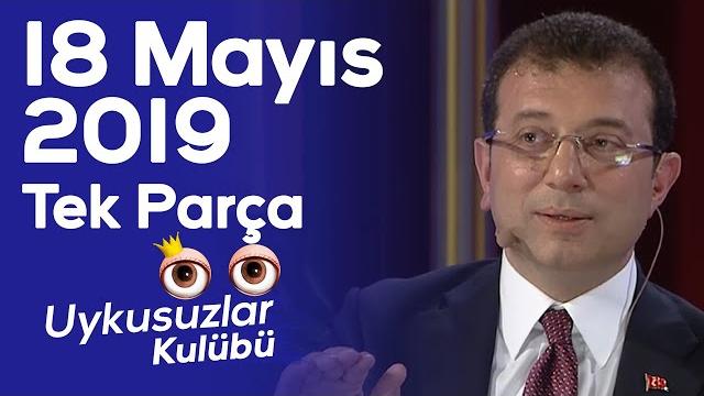 Okan bayülgen ile uykusuzlar kulübü - 18 mayıs 2019 - tek parça - ekrem i̇mamoğlu - seren serengil Okan bayülgen ile uykusuzlar kulübü - 18 mayıs 2019 - tek parça - ekrem i̇mamoğlu - seren serengil