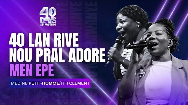40 lan rive nou pral adore | men epe | louwanj | fifi clement & medine petit homme | shekinah fm 40 lan rive nou pral adore | men epe | louwanj | fifi clement & medine petit homme | shekinah fm