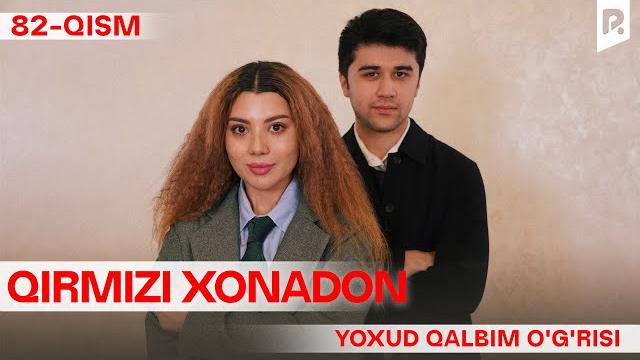 Qirmizi xonadon yoxud qalbim o'g'risi 82-qism (milliy serial) | кирмизи хонадон ёхуд калбим угриси Qirmizi xonadon yoxud qalbim o'g'risi 82-qism (milliy serial) | кирмизи хонадон ёхуд калбим угриси