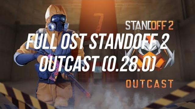 Full ost standoff 2 outcast (0.28.0) Full ost standoff 2 outcast (0.28.0)