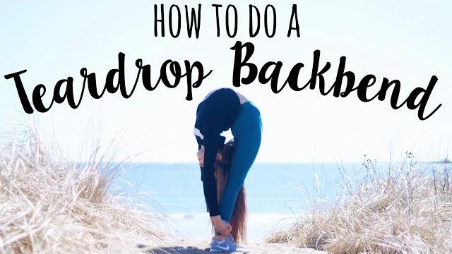 How to do a teardrop backbend How to do a teardrop backbend
