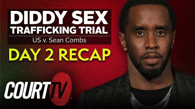 Diddy sex trafficking trial day 2 recap Diddy sex trafficking trial day 2 recap