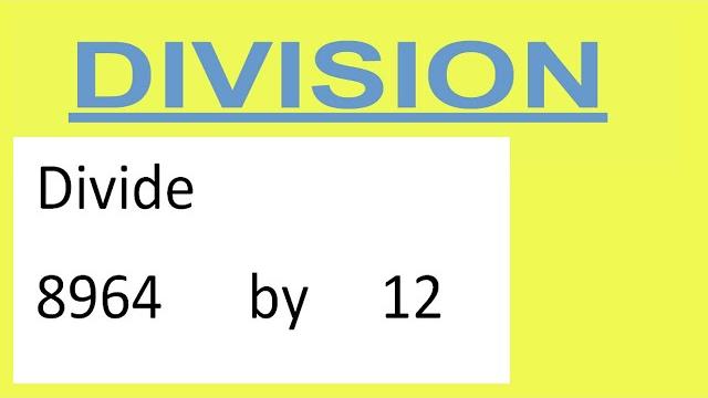 Divide 8964 by 12 Divide 8964 by 12