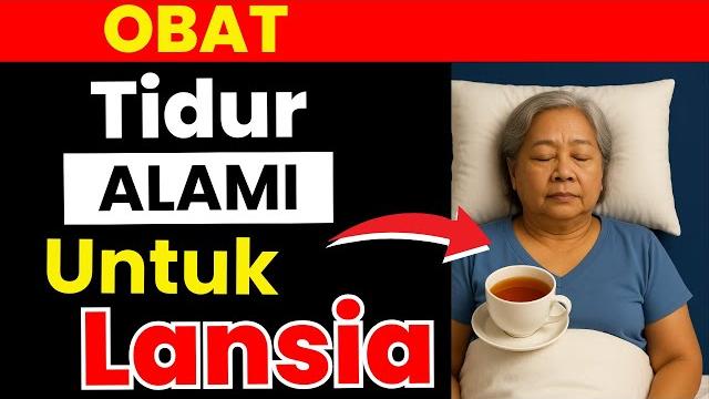 Obat tidur alami untuk lansia yang aman dan efektif tanpa efek samping | kesehatan lansia Obat tidur alami untuk lansia yang aman dan efektif tanpa efek samping | kesehatan lansia