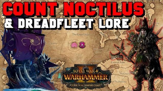 Count noctilus & dreadfleet lore! history, startling location & mechanics | total war: warhammer 2 Count noctilus & dreadfleet lore! history, startling location & mechanics | total war: warhammer 2