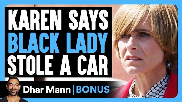 Karen says black lady stole a car | dhar mann bonus! Karen says black lady stole a car | dhar mann bonus!