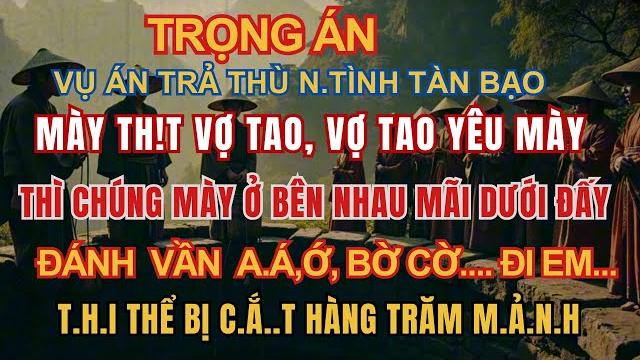 Kỳ án trung quốc - bí mật kinh hoàng làng mộc sương- tội ác man rợ trong giếng rồng - kỳ án đen tối. Kỳ án trung quốc - bí mật kinh hoàng làng mộc sương- tội ác man rợ trong giếng rồng - kỳ án đen tối.
