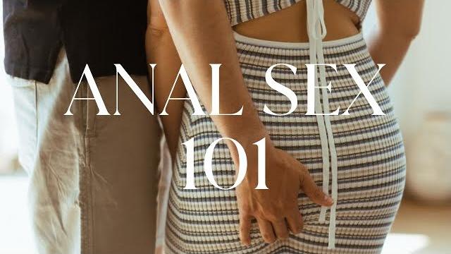 Anal sex 101: how to try anal sex Anal sex 101: how to try anal sex