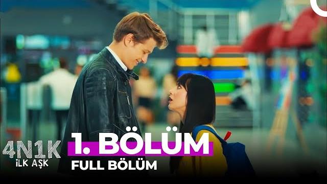 4n1k i̇lk aşk 1. bölüm 4n1k i̇lk aşk 1. bölüm