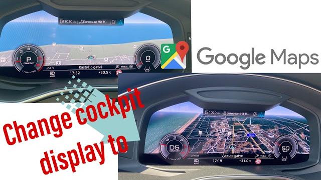 Change audi cockpit display to google maps display Change audi cockpit display to google maps display