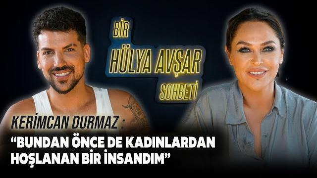 Bir hülya avşar sohbeti | kerimcan durmaz: bundan önce de kadınlardan hoşlanan bir i̇nsandım Bir hülya avşar sohbeti | kerimcan durmaz: bundan önce de kadınlardan hoşlanan bir i̇nsandım
