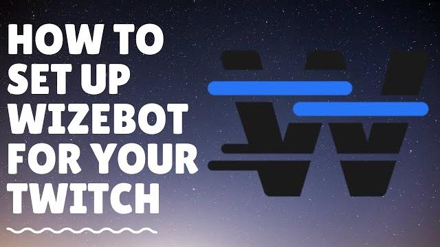 How to set up wizebot for your twitch channel!! How to set up wizebot for your twitch channel!!