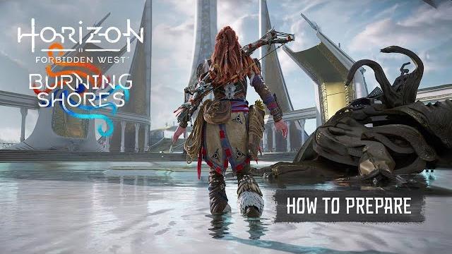 Horizon forbidden west: burning shores | how to prepare Horizon forbidden west: burning shores | how to prepare