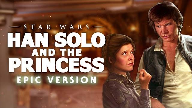 Han solo and the princess | epic version Han solo and the princess | epic version