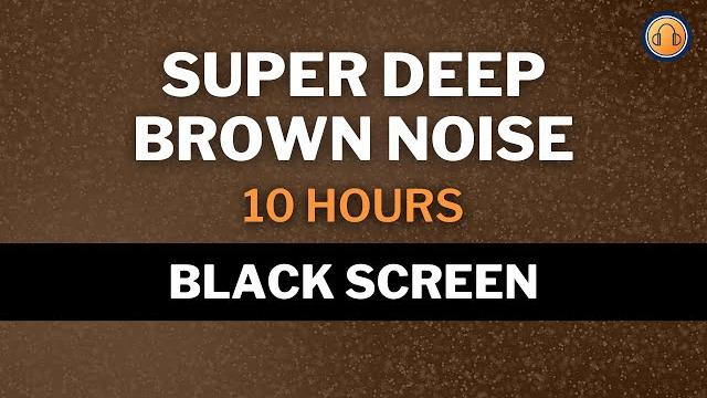Super deep brown noise • 10 hours • black screen Super deep brown noise • 10 hours • black screen