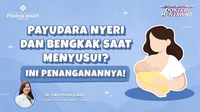 Payudara nyeri dan bengkak saat menyusui? kenali cara mengatasi mastitis - dr. inke prasetyowati Payudara nyeri dan bengkak saat menyusui? kenali cara mengatasi mastitis - dr. inke prasetyowati