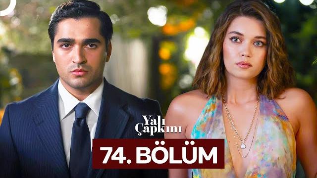Yalı çapkını 74. bölüm Yalı çapkını 74. bölüm