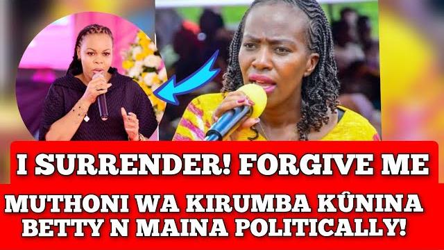 I surrender!! betty n maina kuninwo bîu politicaly nî muthoni wakirumba! end of empowerment I surrender!! betty n maina kuninwo bîu politicaly nî muthoni wakirumba! end of empowerment