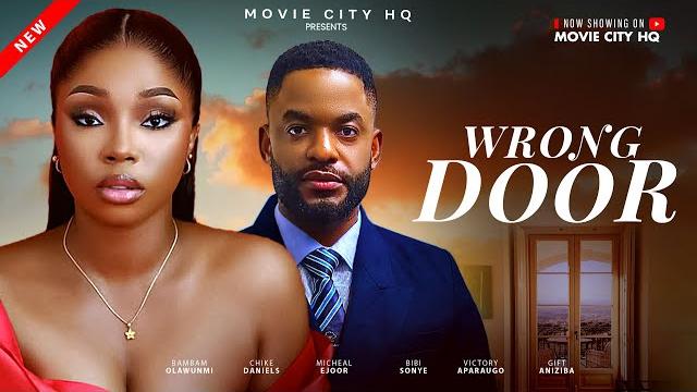 Wrong door (new movie) bambam olawunmi, chike daniels, micheal ejoor, bibi sonye, victory aparaugo Wrong door (new movie) bambam olawunmi, chike daniels, micheal ejoor, bibi sonye, victory aparaugo