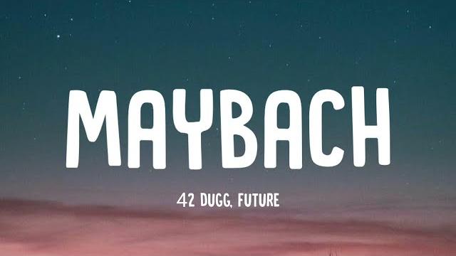 42 dugg - maybach (lyrics) ft. future 42 dugg - maybach (lyrics) ft. future