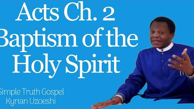Acts ch. 2 the baptism of the holy spirit by kyrian uzoeshi Acts ch. 2 the baptism of the holy spirit by kyrian uzoeshi