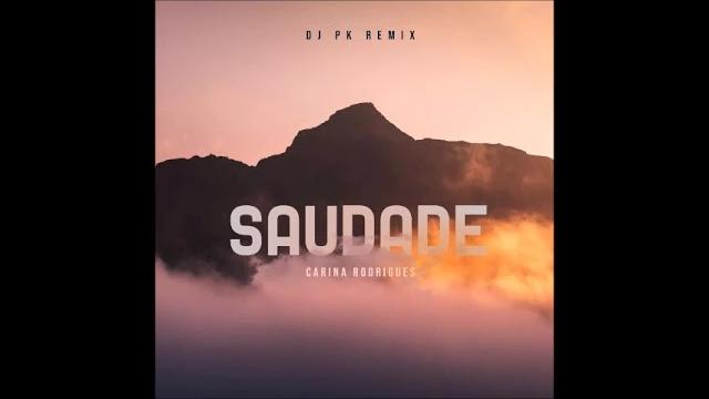 Carina rodrigues - saudade (dj pk remix) Carina rodrigues - saudade (dj pk remix)
