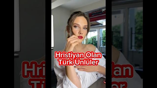 Hristiyan olan türk ünlüler Hristiyan olan türk ünlüler