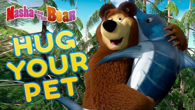 Masha and the bear hug your pet best episodes collection Masha and the bear hug your pet best episodes collection