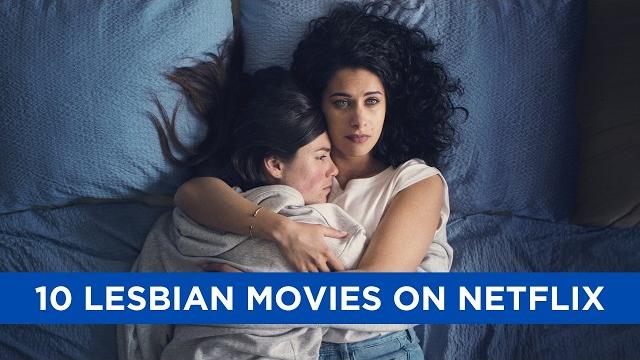 10 lesbian movies you can watch on netflix 10 lesbian movies you can watch on netflix