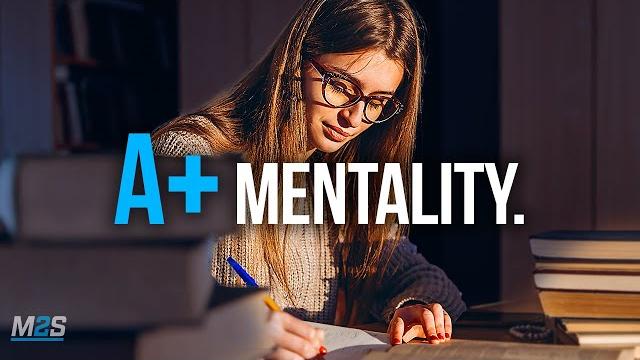 A+ student mentality - best study motivation A+ student mentality - best study motivation
