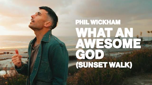 Phil wickham - what an awesome god (sunset walk) Phil wickham - what an awesome god (sunset walk)