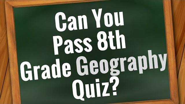Geography quiz: are you smarter than 8th grader? | can you pass 8th grade? - 30 questions Geography quiz: are you smarter than 8th grader? | can you pass 8th grade? - 30 questions