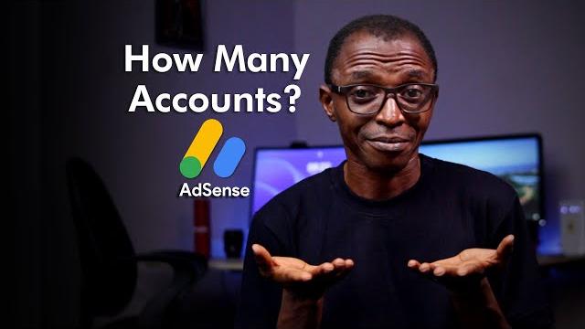 How many adsense accounts you can create How many adsense accounts you can create