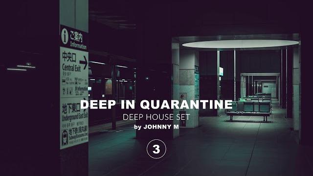 Deep in quarantine 03 | deep house set | 2021 mixed by johnny m Deep in quarantine 03 | deep house set | 2021 mixed by johnny m