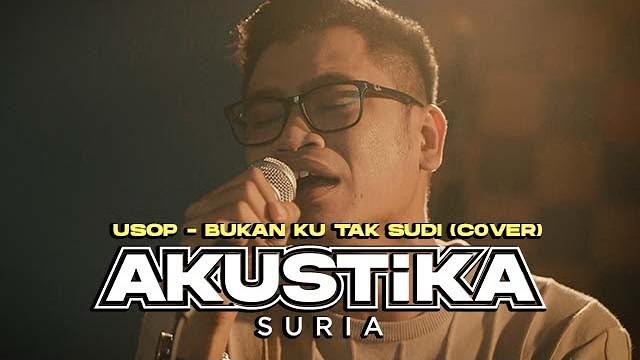 Usop - bukan ku tak sudi cover (live) #akustikasuria Usop - bukan ku tak sudi cover (live) #akustikasuria
