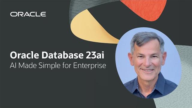 Oracle database 23ai: ai made simple for enterprise Oracle database 23ai: ai made simple for enterprise