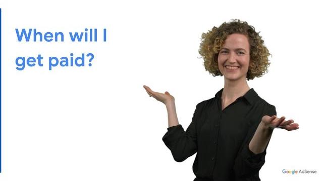 When will i get paid with adsense? When will i get paid with adsense?