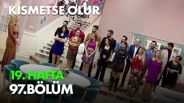 Kısmetse olur 19. hafta 97. bölüm full bölüm Kısmetse olur 19. hafta 97. bölüm full bölüm