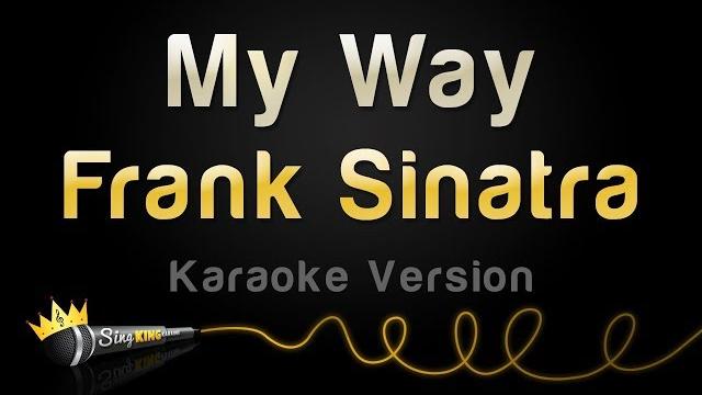 Frank sinatra - my way (karaoke version) Frank sinatra - my way (karaoke version)