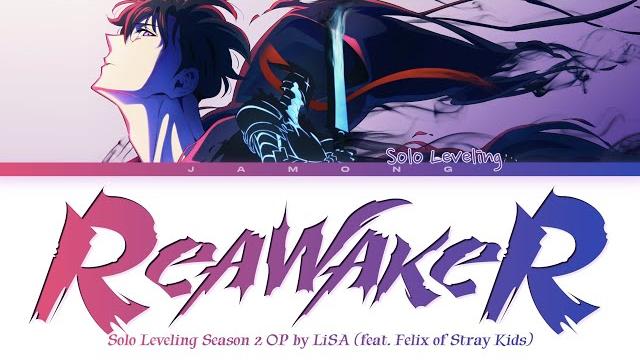 Solo leveling season 2 - opening full "reawaker" by lisa (feat. felix of stray kids) (lyrics) Solo leveling season 2 - opening full "reawaker" by lisa (feat. felix of stray kids) (lyrics)