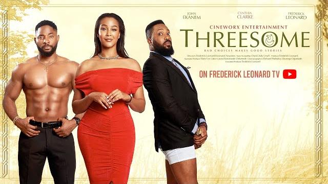 Threesome -frederick leonard, john ekanem, cynthia clarke. latest full nigerian movie 2025 #trending Threesome -frederick leonard, john ekanem, cynthia clarke. latest full nigerian movie 2025 #trending