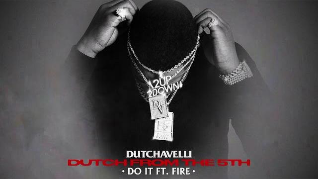 Dutchavelli - do it ft. fire (official audio) Dutchavelli - do it ft. fire (official audio)